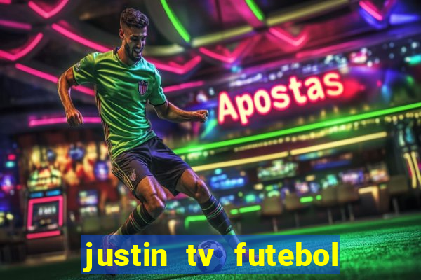 justin tv futebol ao vivo